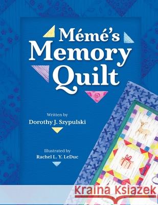 Meme's Memory Quilt Dorothy J Szypulski, Rachel L Y Leduc 9781597556576 Advantage Press - książka