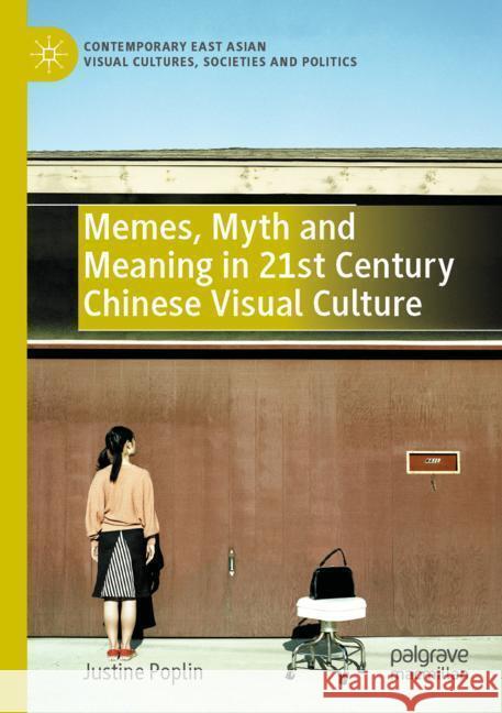 Memes, Myth and Meaning in 21st Century Chinese Visual Culture Poplin, Justine 9789819921836 Palgrave Macmillan - książka