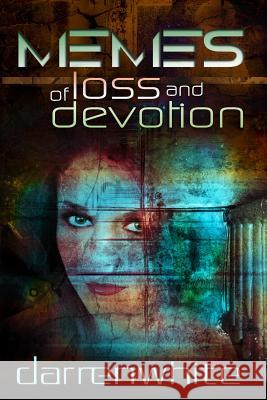 Memes of Loss and Devotion MR Darren White 9781492875024 Createspace - książka