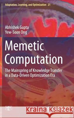 Memetic Computation: The Mainspring of Knowledge Transfer in a Data-Driven Optimization Era Gupta, Abhishek 9783030027285 Springer - książka