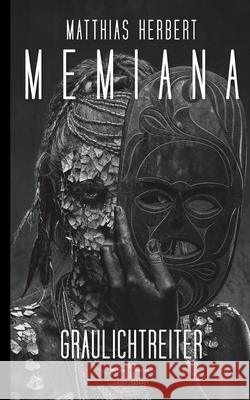 Memiana 13 - Graulichtreiter Matthias Herbert 9783754372678 Books on Demand - książka