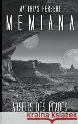 Memiana 7 - Abseits des Pfades Matthias Herbert 9783754372494 Books on Demand - książka