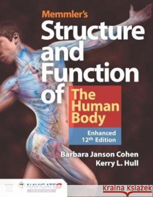 Memmler's Structure & Function of the Human Body, Enhanced Edition Barbara Janson Cohen Kerry L. Hull 9781284268317 Jones & Bartlett Publishers - książka