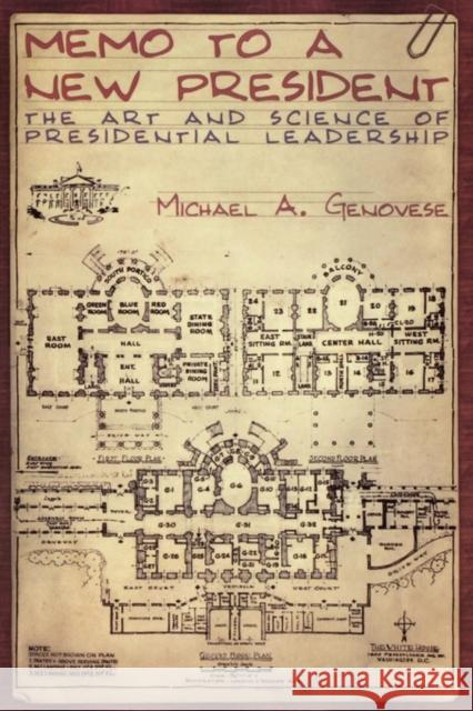 Memo to a New President: The Art and Science of Presidential Leadership Michael A. Genovese 9780195332452 Oxford University Press, USA - książka