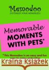 Memodoo Memorable Moments With Pets Memodoo 9781939235220 Confetti Publishing