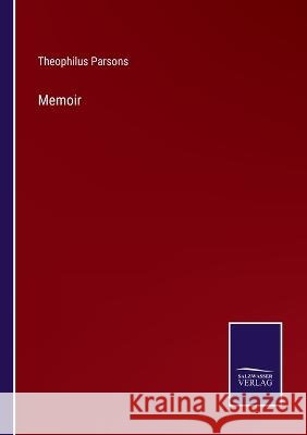 Memoir Theophilus Parsons 9783375065140 Salzwasser-Verlag - książka