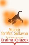 Memoir for Mrs. Sullavan Bryna Ivens Untermeyer Barry Geller 9780595179190 iUniverse