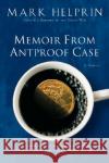 Memoir from Antproof Case Mark Helprin 9780156032001 Harvest Books