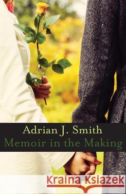 Memoir in the Making Adrian J. Smith 9781938108549 Supposed Crimes, LLC - książka