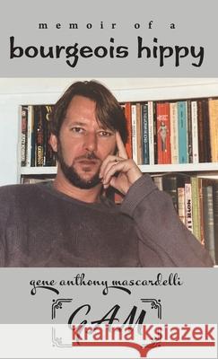 Memoir of a Bourgeois Hippy Gene Anthony Mascardelli 9781038352392 FriesenPress - książka