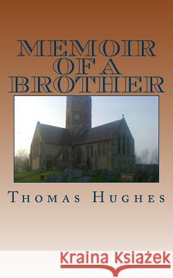 Memoir of a Brother Thomas Hughes 9781537364124 Createspace Independent Publishing Platform - książka