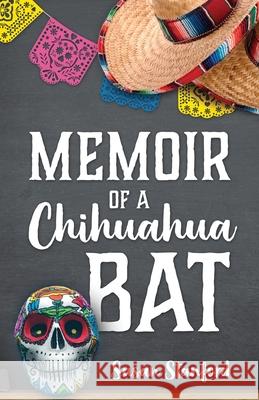 Memoir of a Chihuahua Bat Susan Stanford 9781977213587 Outskirts Press - książka