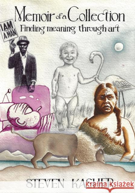 Memoir of a Collection: Finding Meaning through Art Steven Kasher 9780789215307 Abbeville Press - książka