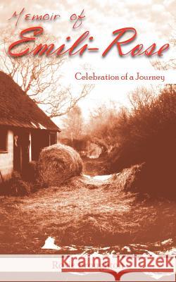 Memoir of Emili-Rose: Celebration of a Journey Broughton, Rosie 9781420875232 Authorhouse - książka