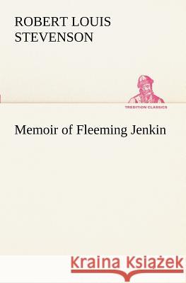 Memoir of Fleeming Jenkin Robert Louis Stevenson 9783849151591 tredition GmbH - książka