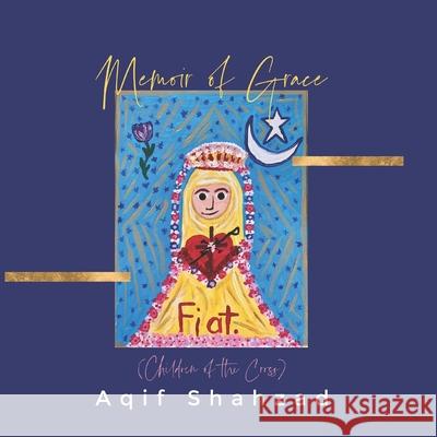 Memoir of Grace: (Children of the Cross) Aqif Shahzad 9781956715316 En Route Books & Media - książka