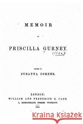 Memoir of Priscilla Gurney Susanna Corder 9781533295408 Createspace Independent Publishing Platform - książka