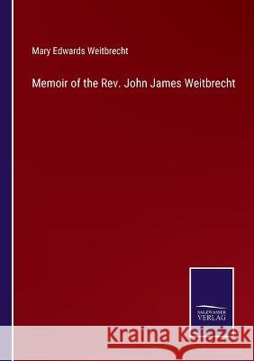 Memoir of the Rev. John James Weitbrecht Mary Edwards Weitbrecht 9783375144883 Salzwasser-Verlag - książka