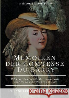 Memoiren der Comtesse Du Barry: Mit minutiösen Details über ihre gesamte Karriere als Favoritin von Louis XV Lamothe-Langon, Etienne Leon 9783755778530 Books on Demand - książka