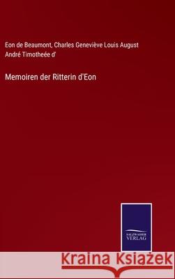 Memoiren der Ritterin d'Eon Eon De Beaumont, Charles Geneviève L a Timotheée D' 9783752538359 Salzwasser-Verlag - książka