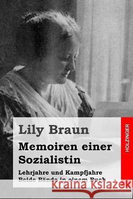 Memoiren einer Sozialistin: Lehrjahre und Kampfjahre. Beide Bände in einem Buch Braun, Lily 9781517429652 Createspace - książka