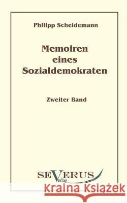 Memoiren eines Sozialdemokraten, Zweiter Band Scheidemann, Philipp   9783942382540 Severus - książka