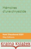 Mémoires d'une chrysalide Komi Dieudonné Essy 9798451100561 Independently Published
