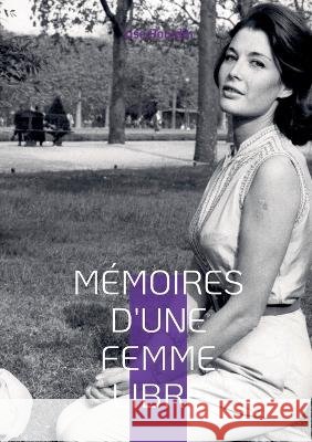 Mémoires d'une femme libre née en 1925 Lise Bourdin 9782322419906 Books on Demand - książka