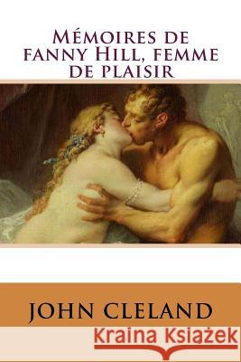 Memoires de fanny Hill, femme de plaisir Apollinaire, Guillaume 9781517700706 Createspace - książka