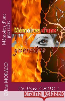 Memoires d'une guerriere Morard, Celine 9781492960126 Createspace - książka