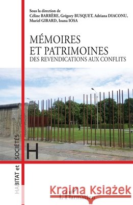 Mémoires et patrimoines: Des revendications aux conflits Iosa Ioana, Busquet Gregory, Barrere Celine 9782343133317 Editions L'Harmattan - książka