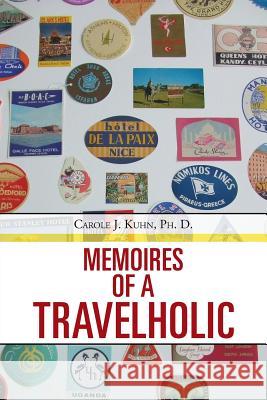 Memoires of a Travelholic Carole Kuh 9781481741446 Authorhouse - książka