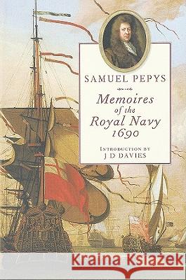 Memoires of the Royal Navy, 1690 Samuel Pepys 9781848320659 PEN & SWORD BOOKS LTD - książka