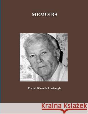 Memoirs Daniel Warvelle Harbaugh 9781300631170 Lulu.com - książka