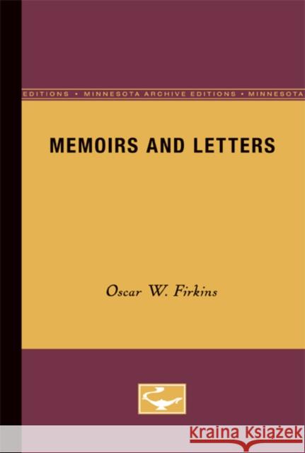 Memoirs and Letters Oscar W. Firkins 9780816657674 University of Minnesota Press - książka