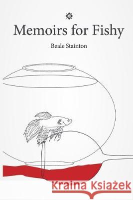 Memoirs for Fishy Beale Stainton 9781925814163 Moshpit Publishing - książka