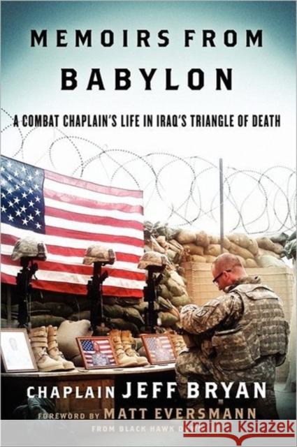 Memoirs from Babylon: A Combat Chaplain's Life in Iraq's Triangle of Death Eversmann, Matthew 9780578074498 Combat Chaplain Ministries - książka