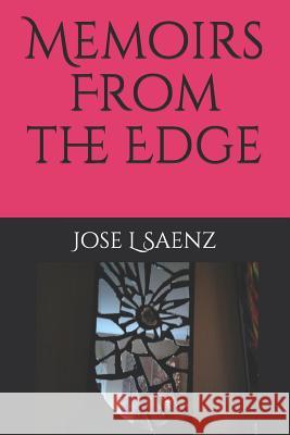 Memoirs From the Edge Jose Luis Saenz, Sr, Jose L Saenz 1 9781973321729 Independently Published - książka