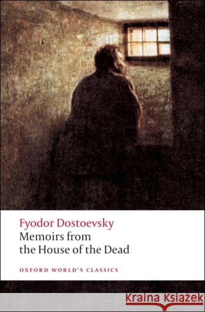 Memoirs from the House of the Dead Fyodor Dostoevsky 9780199540518 Oxford University Press - książka