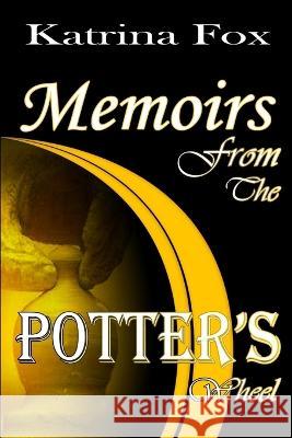 Memoirs From The Potters Wheel Katrina Fox 9780615414546 Margo Katrina Fox - książka