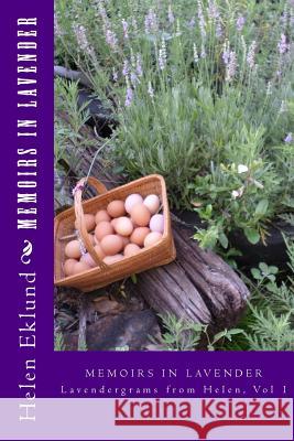 Memoirs in Lavender: Memoirs in Lavender Helen Eklund 9781514632697 Createspace - książka