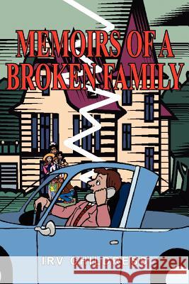 Memoirs of a Broken Family Childress, Irv 9781418454166 Authorhouse - książka