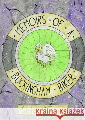 Memoirs of a Buckingham Biker Graham C. Jones 9781326597177 Lulu.com - książka