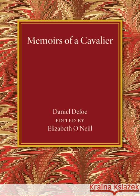 Memoirs of a Cavalier Daniel Defoe Elizabeth O'Neill 9781107451001 Cambridge University Press - książka