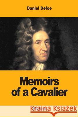 Memoirs of a Cavalier Daniel Defoe 9781973821502 Createspace Independent Publishing Platform - książka