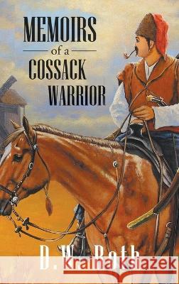 Memoirs of a Cossack Warriors D W Roth   9781639450299 Writers Branding LLC - książka