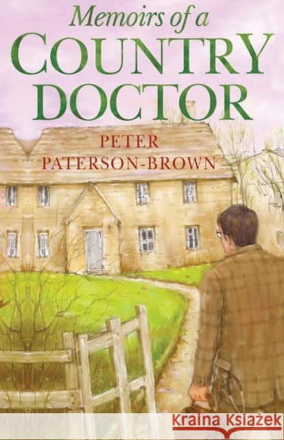 Memoirs of a Country Doctor Peter Paterson-Brown 9781784657635 Pegasus Elliot Mackenzie Publishers - książka