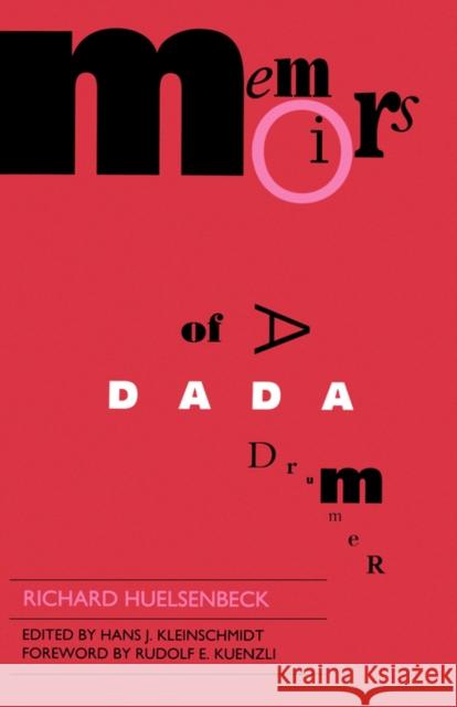 Memoirs of a Dada Drummer Richard Huelsenbeck Hans J. Kleinschmidt Rudolf Kuenzli 9780520073708 University of California Press - książka