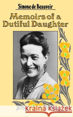 Memoirs of a Dutiful Daughter Simone de Beauvoir 9780060903510 HarperCollins Publishers Inc - książka