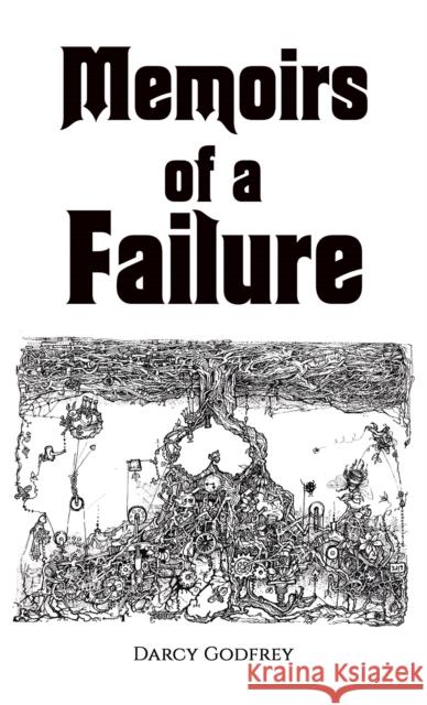 Memoirs of a Failure Darcy Godfrey 9781398499737 Austin Macauley Publishers - książka